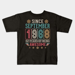 Since September 1968 Happy Birthday To Me You 52 Years Of Being Awesome Kids T-Shirt